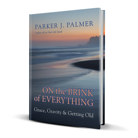 On the Brink of Everything - Parker Palmer