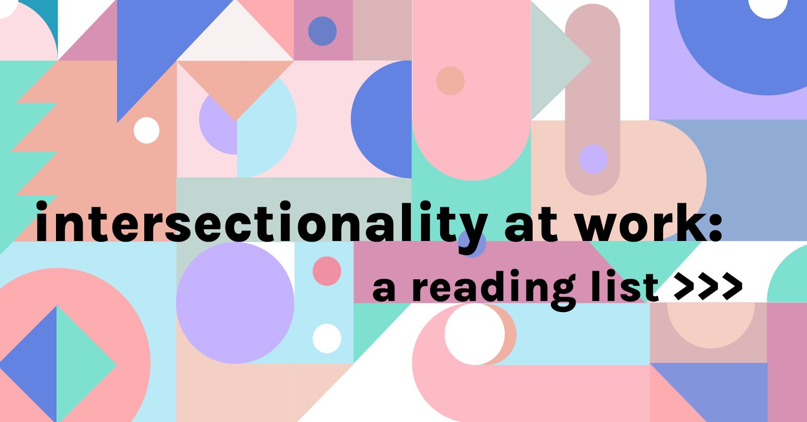 Must reads for leaders who bring their intersectionality to work